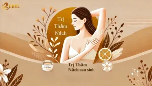 Trị thâm nách sau sinh